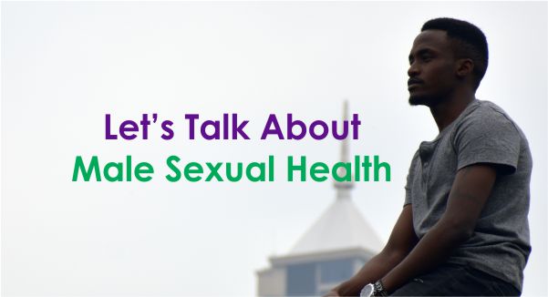 Let’s Talk About Male Sexual Health