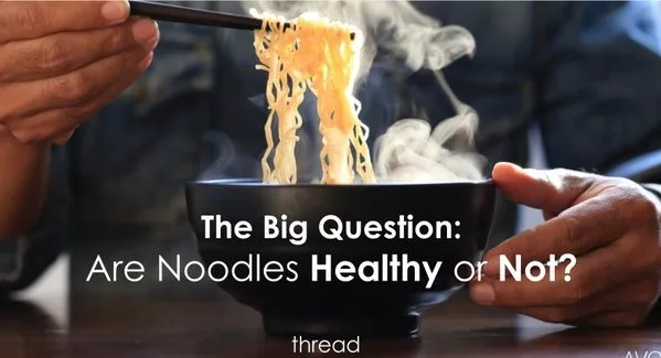 Are Instant Noodles Healthy? Here are the Facts!